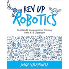 REV Up Robotics: Real-World Computational Thinking in the K-8 Classroom, Feb/2020
