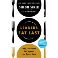 Leaders Eat Last: Why Some Teams Pull Together and Others Don't, Revised Edition - May/2017