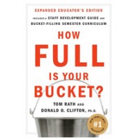 How Full Is Your Bucket? Positive Strategies for Work and Life (Educator's Edition)