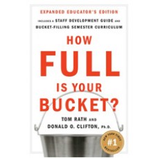 How Full Is Your Bucket? Positive Strategies for Work and Life (Educator's Edition)