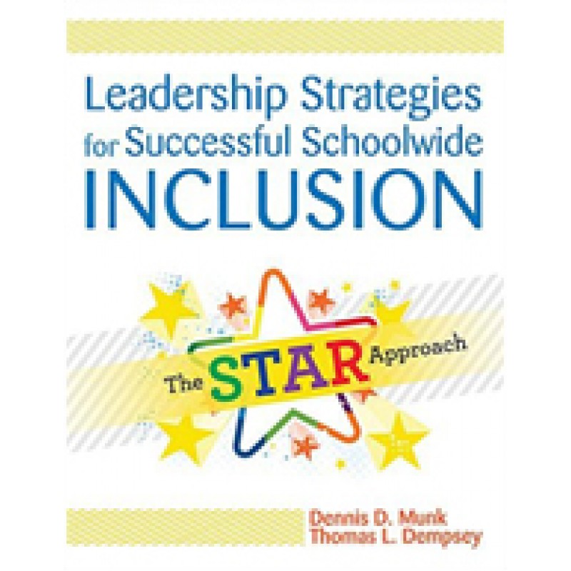 Leadership Strategies for Successful Schoolwide Inclusion: The STAR Approach