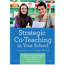 Strategic Co-Teaching in Your School: Using the Co-Design Model 
