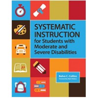 Systematic Instruction for Students with Moderate and Severe Disabilities