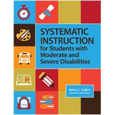 Systematic Instruction for Students with Moderate and Severe Disabilities