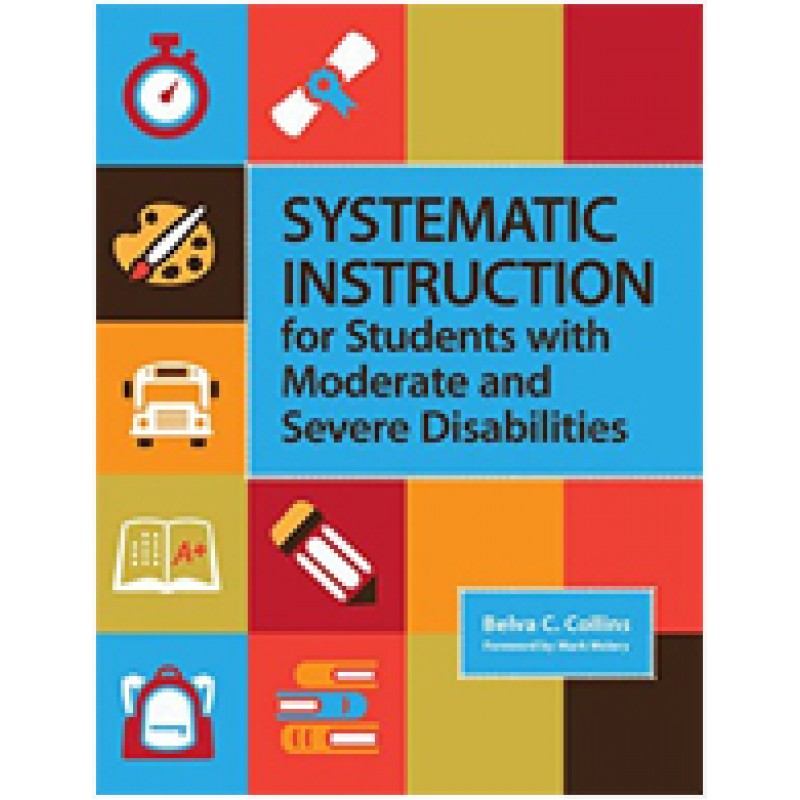 Systematic Instruction for Students with Moderate and Severe Disabilities