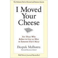 I Moved Your Cheese: For Those Who Refuse to Live as Mice in Someone Else's Maze, Sep/2013