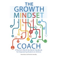 The Growth Mindset Coach: A Teacher's Month-By-Month Handbook for Empowering Students to Achieve, Sep/2016