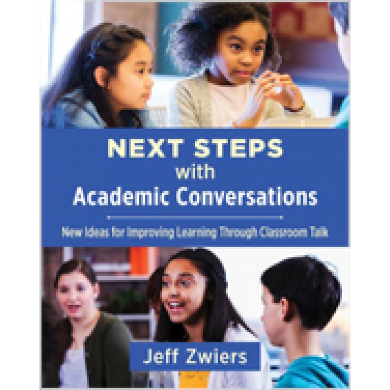 Next Steps with Academic Conversations: New Ideas for Improving Learning through Classroom Talk