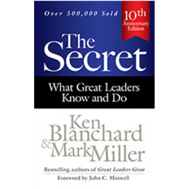 The Secret: What Great Leaders Know and Do, 3rd Edition, Sep/2014