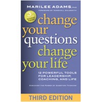 Change Your Questions, Change Your Life: 12 Powerful Tools for Leadership, Coaching, and Life, Jan/2016