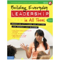 Building Everyday Leadership in All Teens: Promoting Attitudes and Actions for Respect and Success, 2nd Edition, Aug/2015