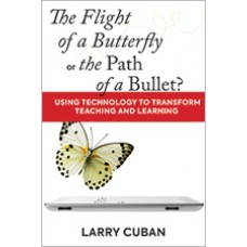 The Flight of a Butterfly or the Path of a Bullet?: Using Technology to Transform Teaching and Learning, Mar/2018