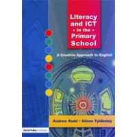 Literacy and ICT in the Primary School: A Creative Approach to English, Feb/2006
