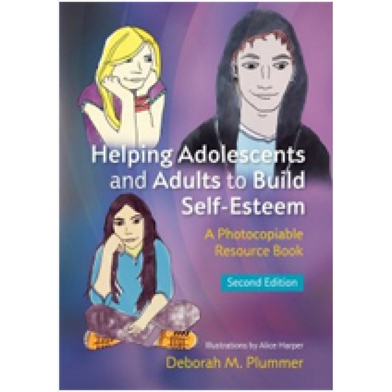 Helping Adolescents and Adults to Build Self-Esteem: A Photocopiable Resource Book, 2nd Edition, July/2014