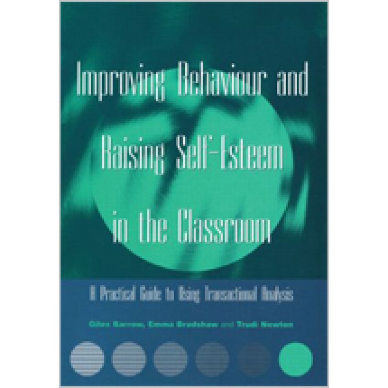 Improving Behaviour and Raising Self-Esteem in the Classroom, Sep/2001