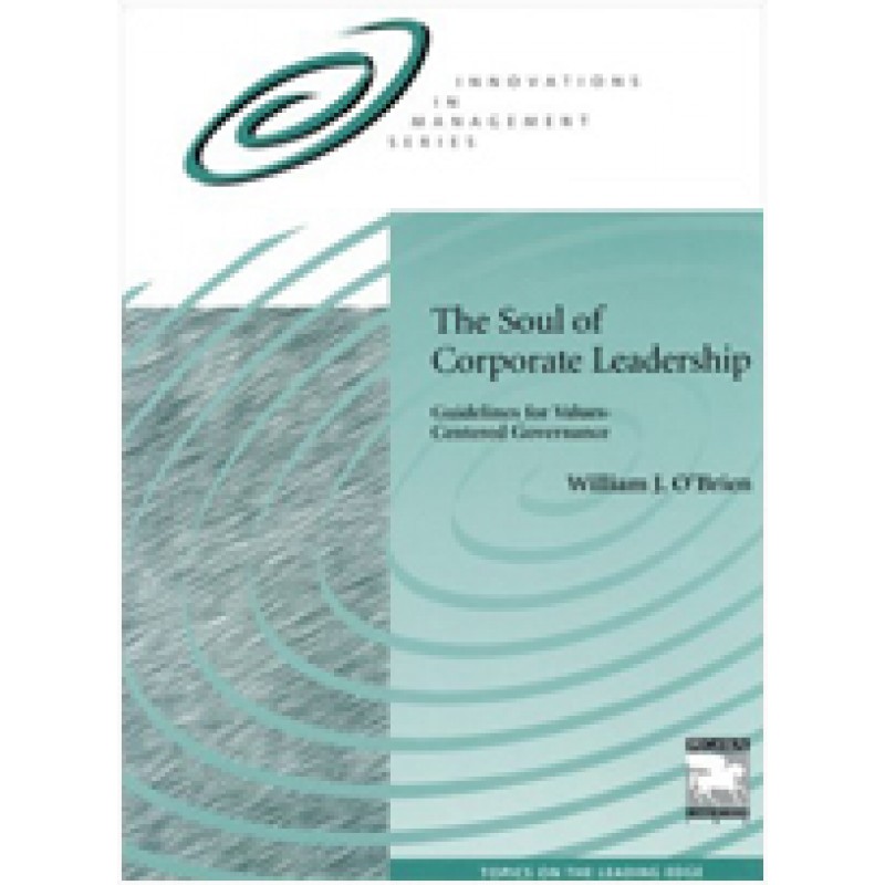 The Soul of Corporate Leadership: Guidelines for Value-Centered Governance