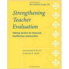 The Skillful Leader III: Strengthening Teacher Evaluation: Taking Action to Improve Ineffective Teaching