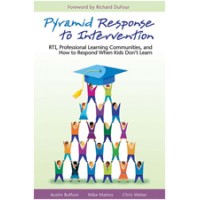 Pyramid Response to Intervention: RTI, Professional Learning Communities, and How to Respond When Kids Don't Learn, Aug/2008