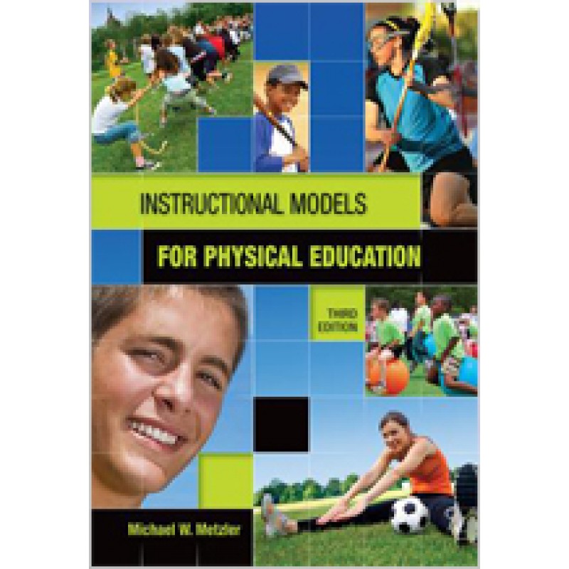 Instructional Models in Physical Education, 3rd Edition, Apr/2011