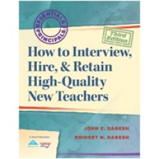 How to Interview, Hire, & Retain High-Quality New Teachers, Nov/2012