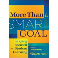 More Than a Smart Goal: Staying Focused on Student Learning, Aug/2011