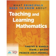 What Principals Need to Know About Teaching and Learning Mathematics, Oct/2011