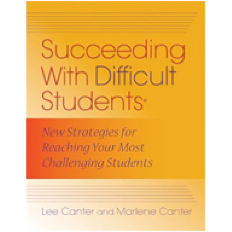 Succeeding With Difficult Students: New Strategies for Reaching Your Most Challenging Students, Jan/2011