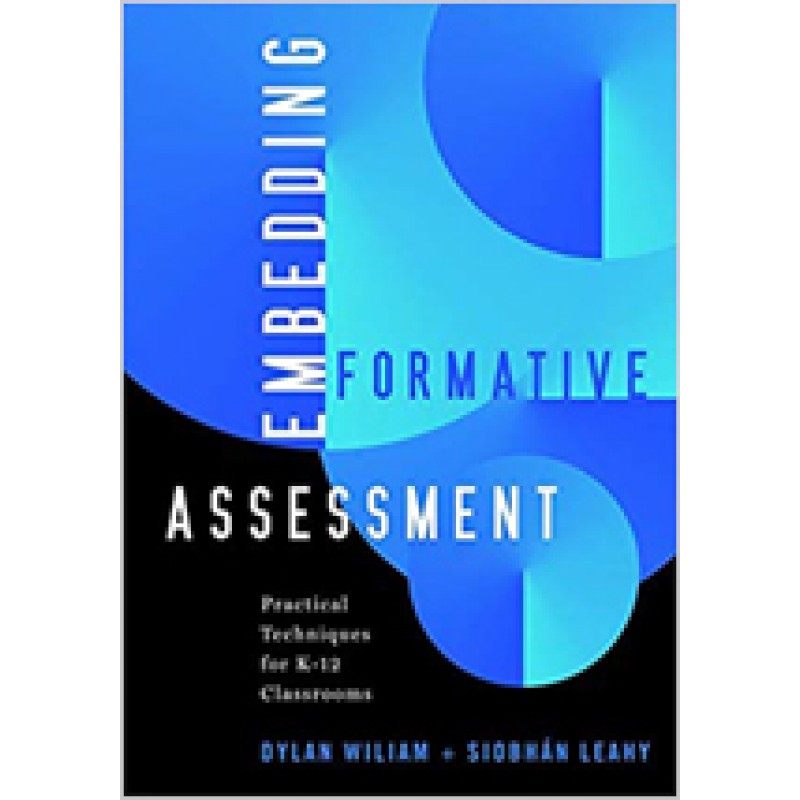 Embedding Formative Assessment: Practical Techniques for K-12 Classrooms, June/2015