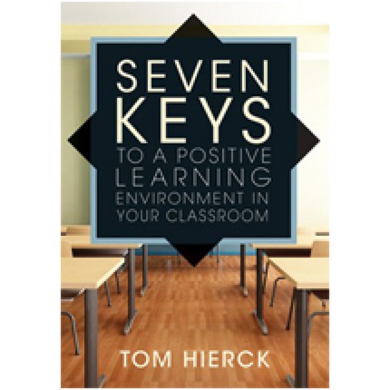 Seven Keys to a Positive Learning Environment in Your Classroom, Nov/2016