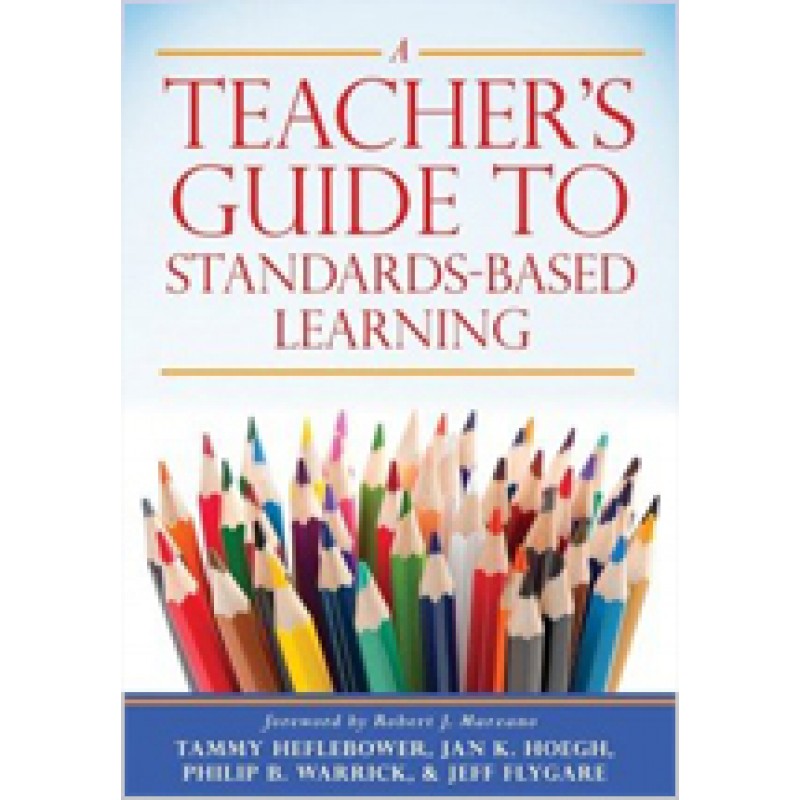 A Teacher’s Guide to Standards-Based Learning, Sep/2018