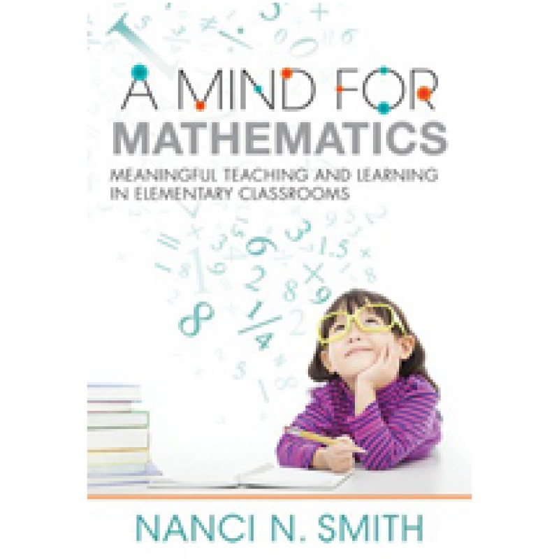 A Mind for Mathematics: Meaningful Teaching and Learning in Elementary Classrooms, Nov/2016
