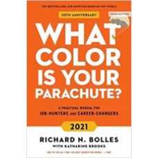 What Colour Is Your Parachute? 2021: Your Guide to a Lifetime of Meaningful Work and Career Success, Dec/2020