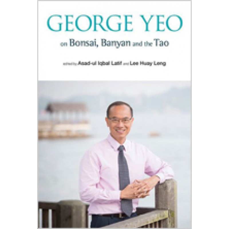 George Yeo on Bonsai, Banyan and the Tao, May/2015