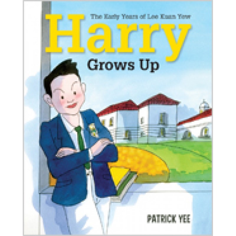 Harry Grows Up: The Early Years of Lee Kuan Yew (book 2)