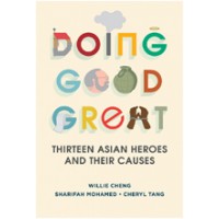 Doing Good Great: Thirteen Asian Heroes and Their Causes, Oct/2015