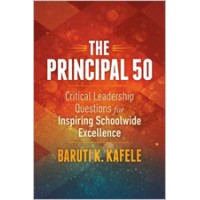 The Principal 50: Critical Leadership Questions For Inspiring Schoolwide Excellence, 13/March/2015