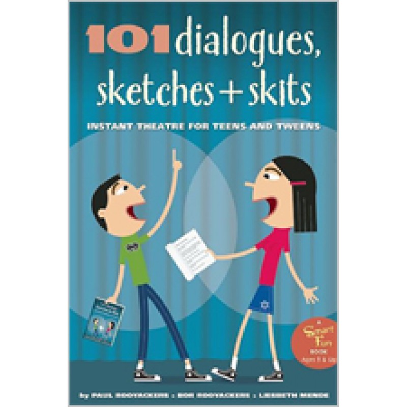 101 Dialogues, Sketches and Skits: Instant Theatre for Teens and Tweens, Dec/2014