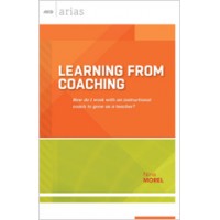 Learning From Coaching: How do I work with an instructional coach to grow as a teacher? (ASCD Arias)