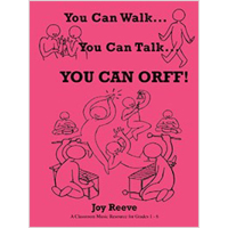 You Can Walk… You Can Talk… You Can Orff!  (A Glassroom Music Resource for Grades 1 - 6)