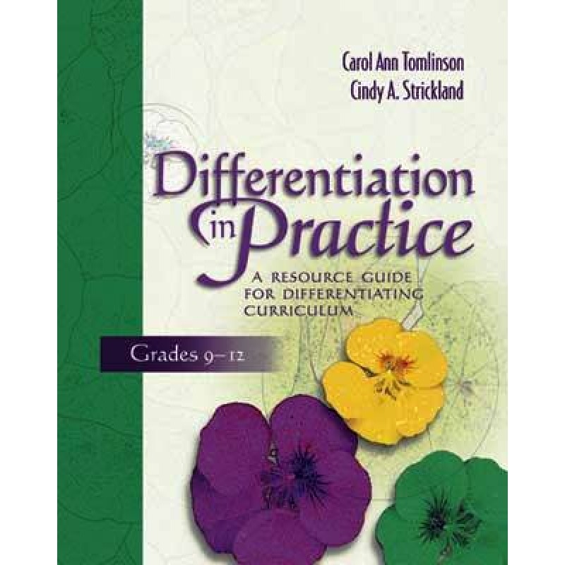 Differentiation in Practice: A Resource Guide for Differentiating Curriculum, Grades 9-12