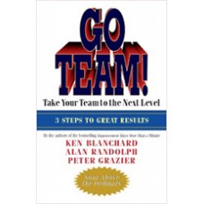 Go Team!: Take Your Team to the Next Level