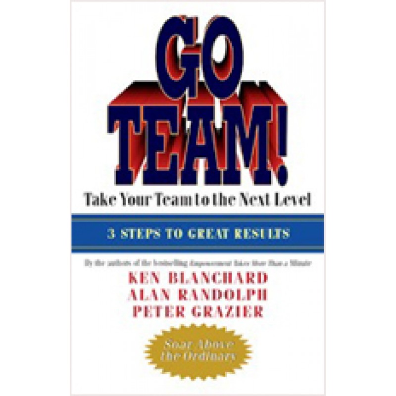 Go Team!: Take Your Team to the Next Level