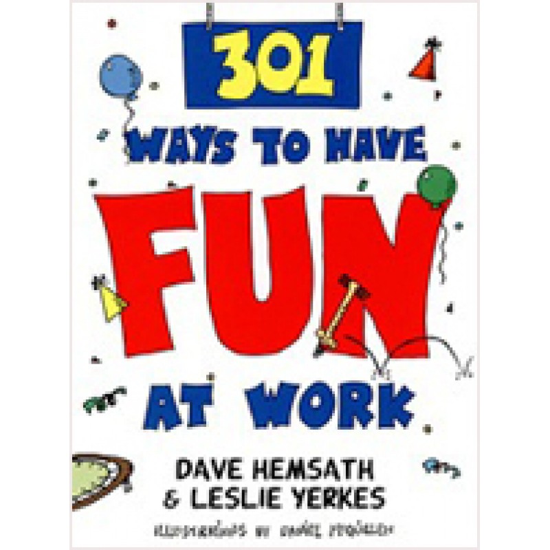 301 Ways to Have Fun at Work