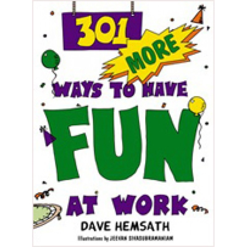 301 More Ways to Have Fun at Work