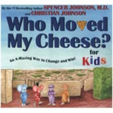 Who Moved My Cheese? For Kids