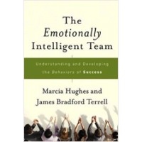 The Emotionally Intelligent Team: Understanding and Developing the Behaviors of Success