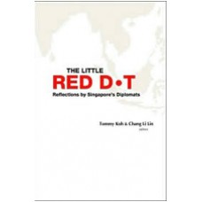 The Little Red Dot: Reflections by Singapore’s Diplomats