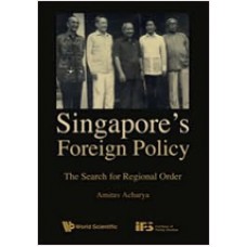 Singapore's Foreign Policy: The Search for Regional Order