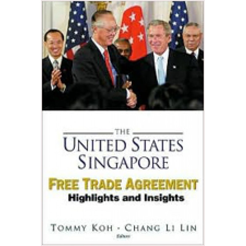 The United States-Singapore Free Trade Agreement: Highlights and Insights