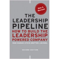 The Leadership Pipeline: How to Build the Leadership-Powered Company, 2nd Edition, Jan/2011